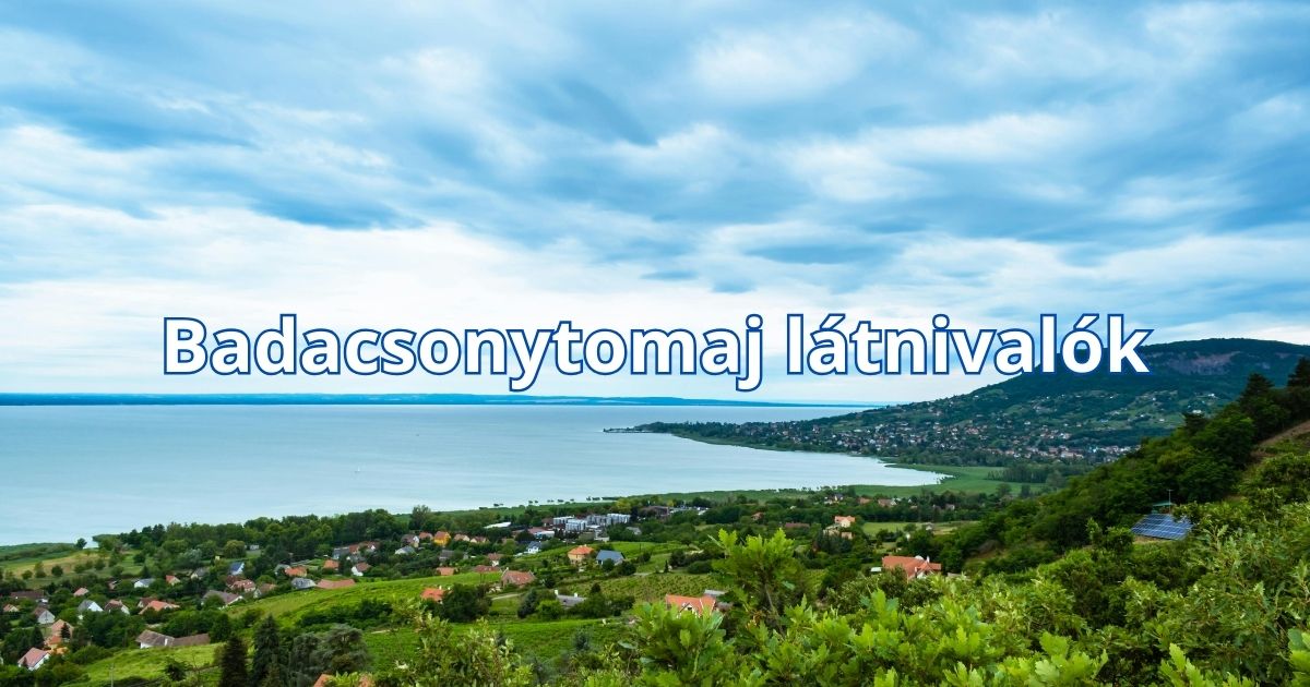 Badacsonytomaj látnivalók