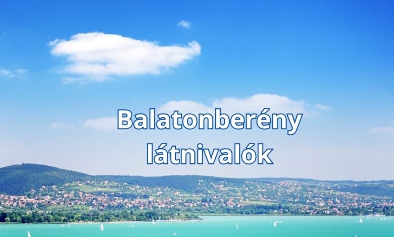 Balatonberény látnivalók