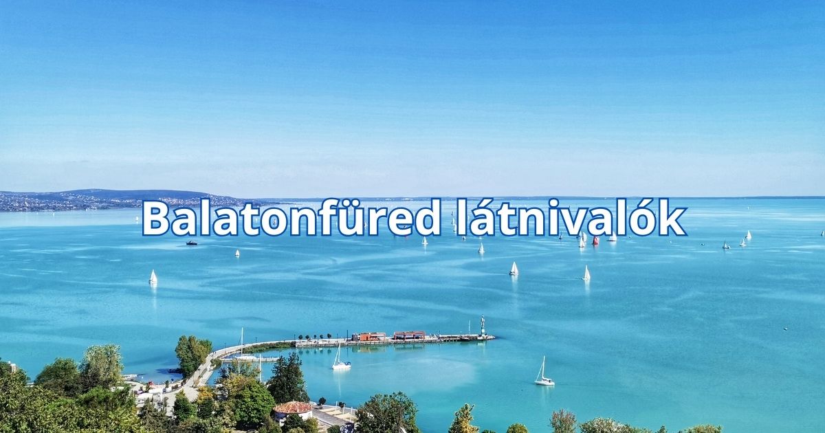 Balatonfüred látnivalók