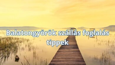 Balatongyörök szállás foglalás tippek