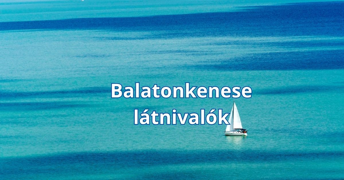 Balatonkenese látnivalók