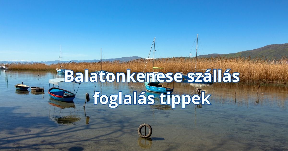 Balatonkenese szállás foglalás tippek
