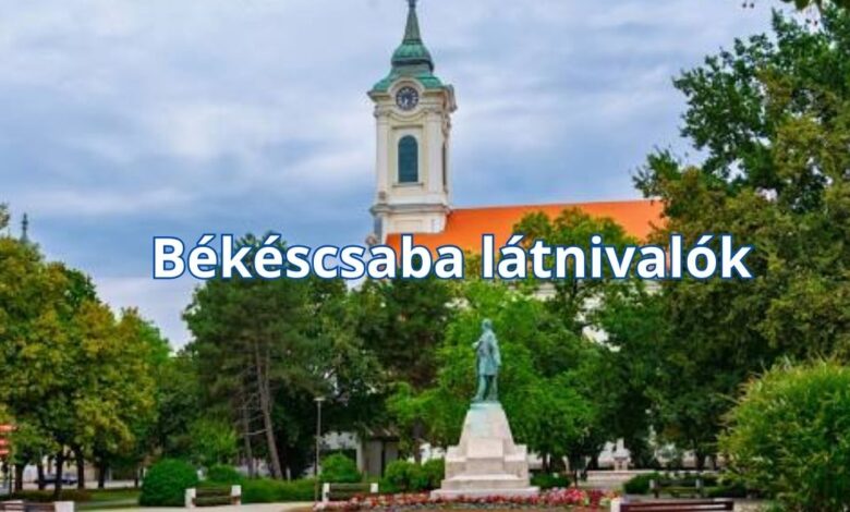 Békéscsaba látnivalók