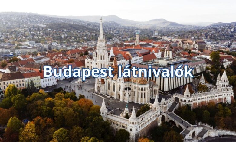 Budapest látnivalók