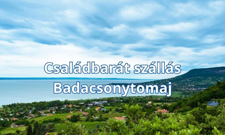 Családbarát szállás Badacsonytomaj