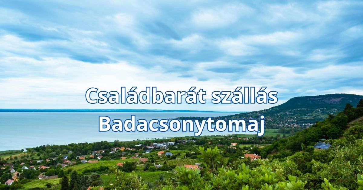 Családbarát szállás Badacsonytomaj