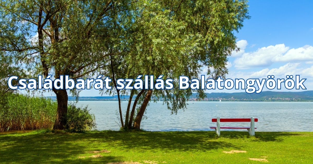 Családbarát szállás Balatongyörök