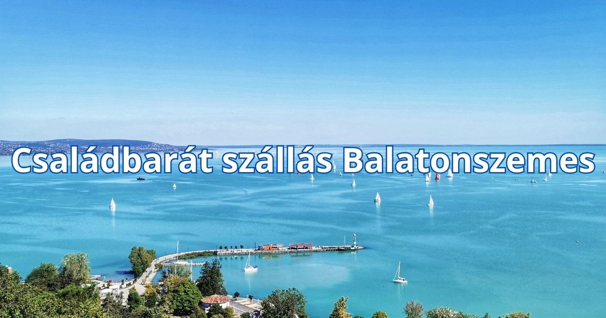 Családbarát szállás Balatonszemes