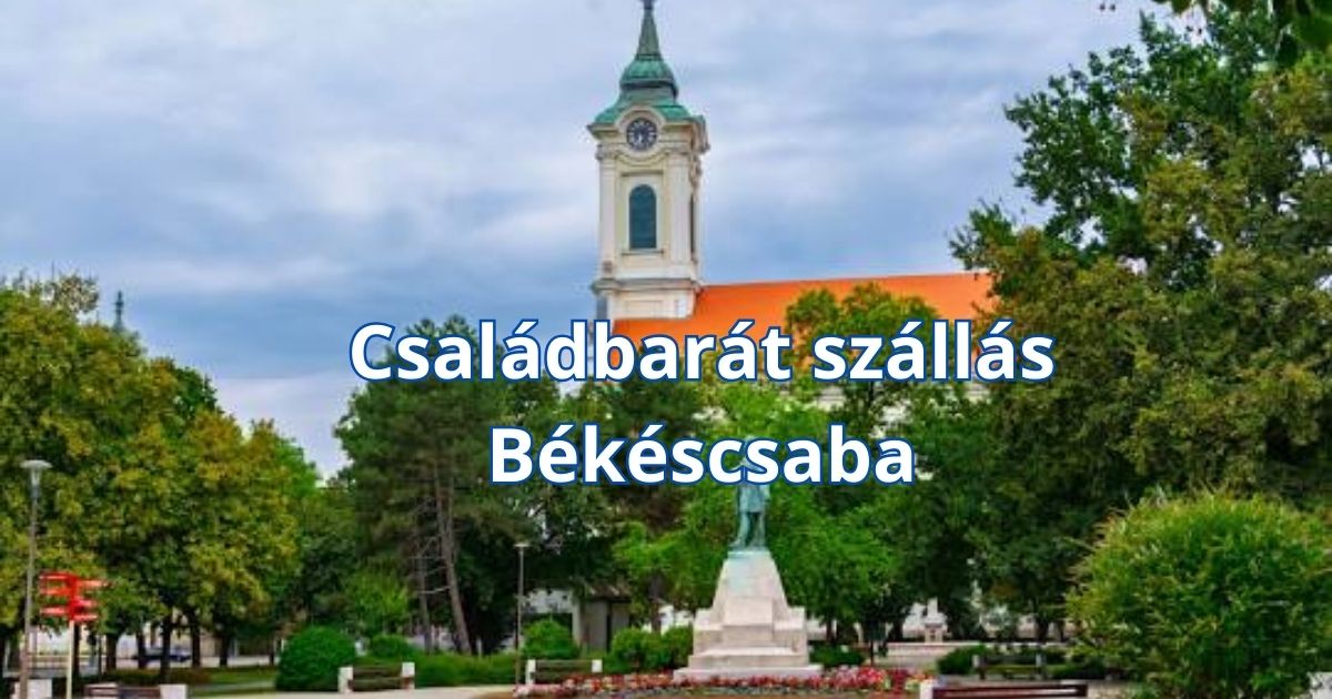 Családbarát szállás Békéscsaba