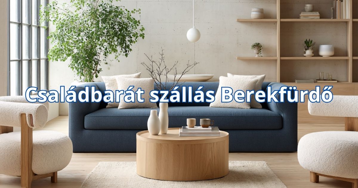 Családbarát szállás Berekfürdő