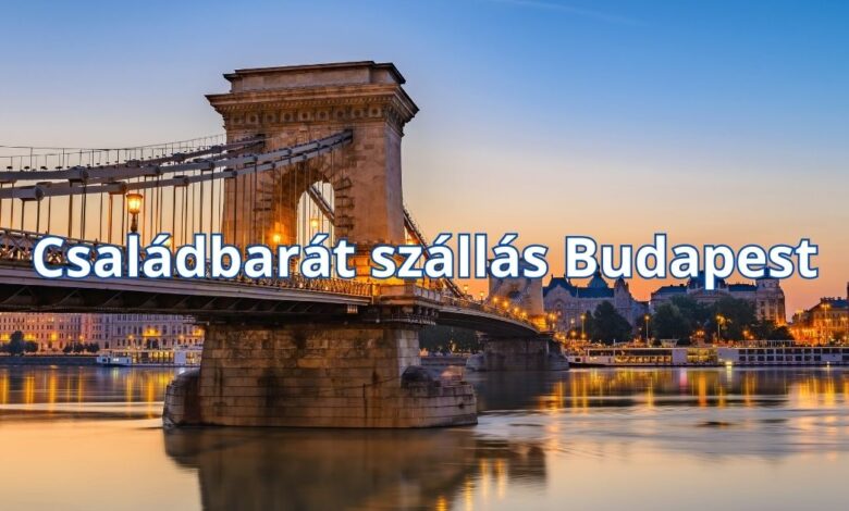 Családbarát szállás Budapest