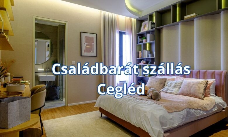 Családbarát szállás Cegléd