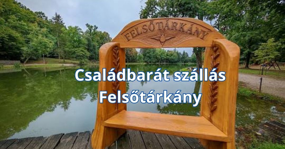 Családbarát szállás Felsőtárkány