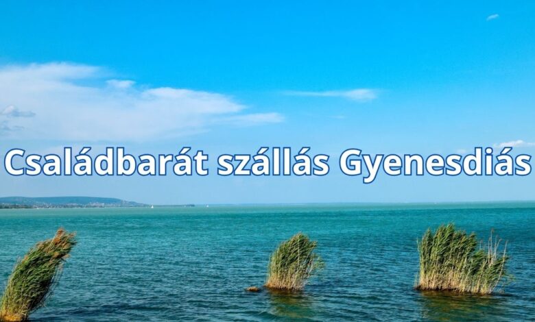 Családbarát szállás Gyenesdiás