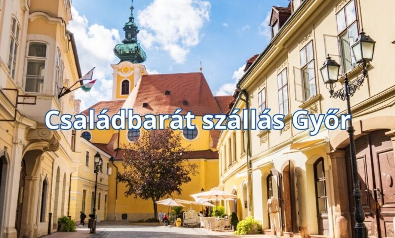 Családbarát szállás Győr