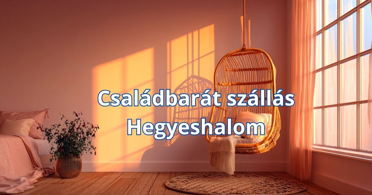 Családbarát szállás Hegyeshalom