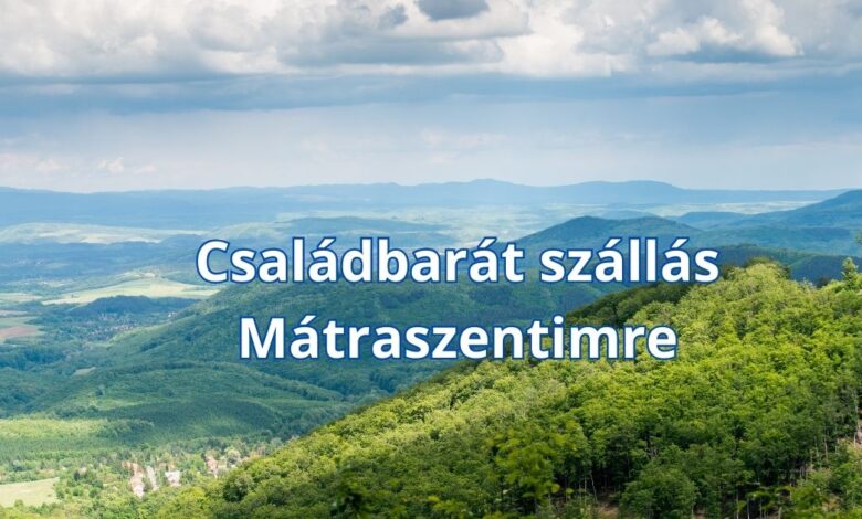 Családbarát szállás Mátraszentimre
