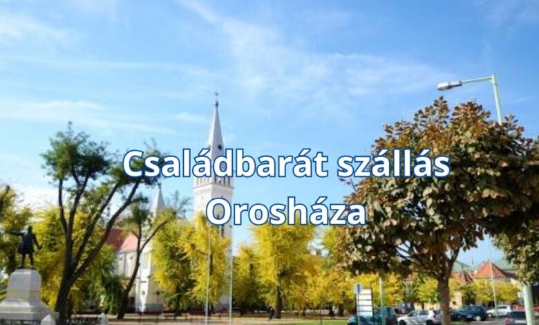 Családbarát szállás Orosháza