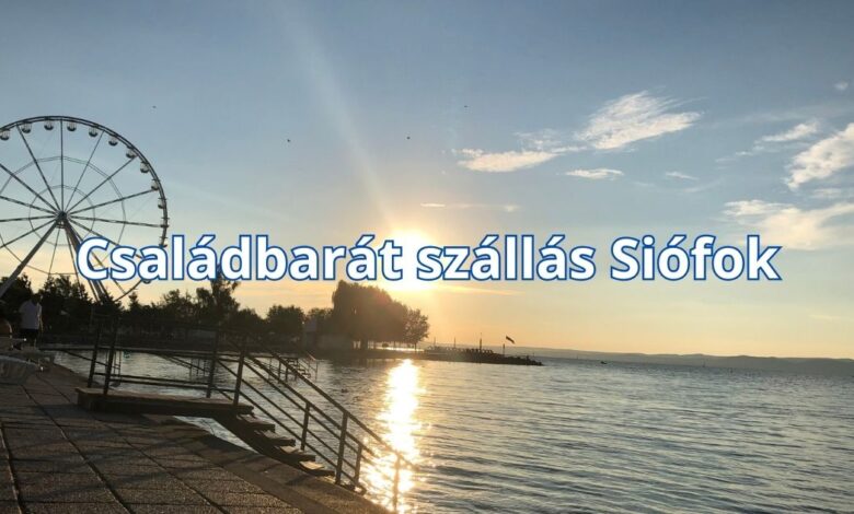 Családbarát szállás Siófok