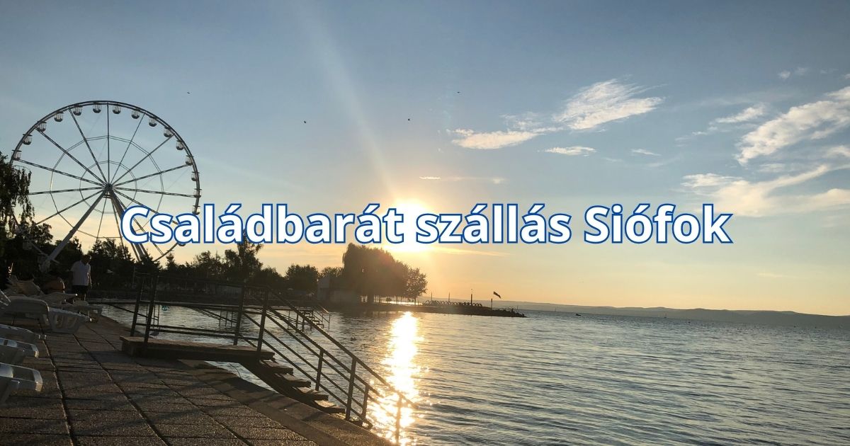 Családbarát szállás Siófok