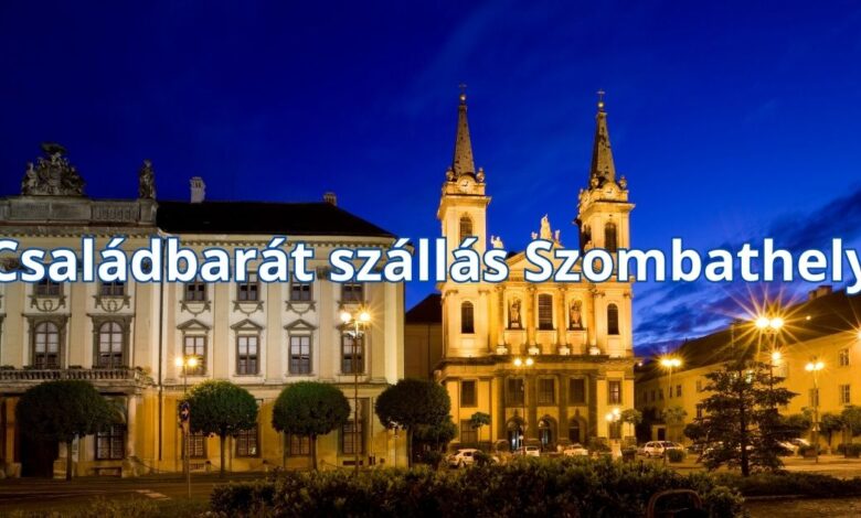 Családbarát szállás Szombathely