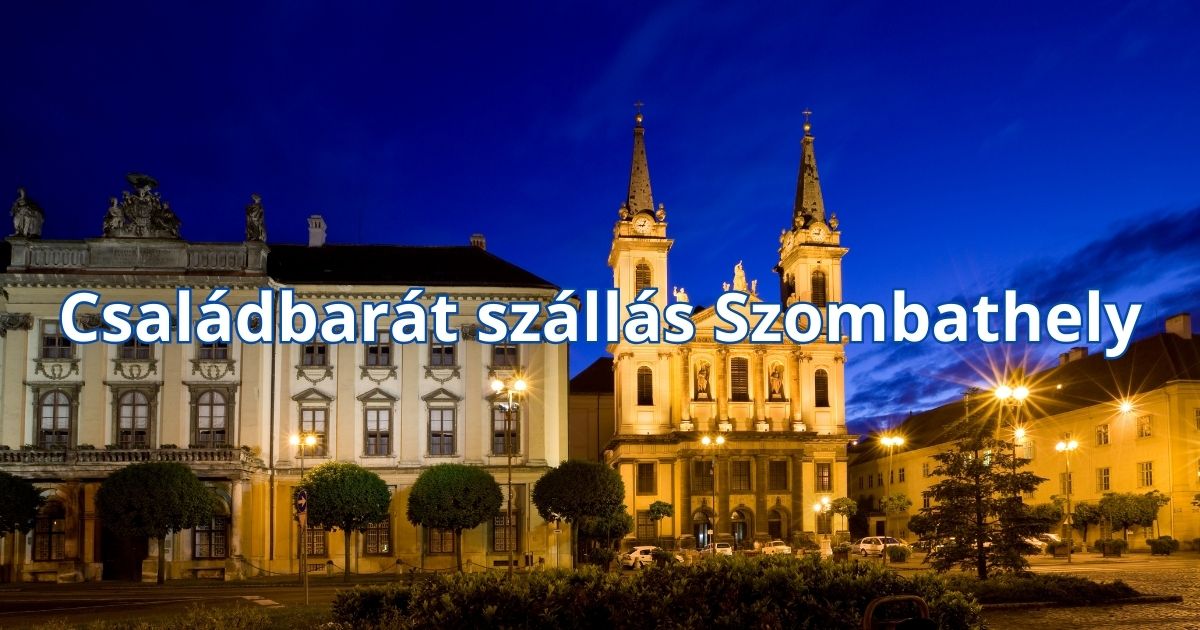 Családbarát szállás Szombathely