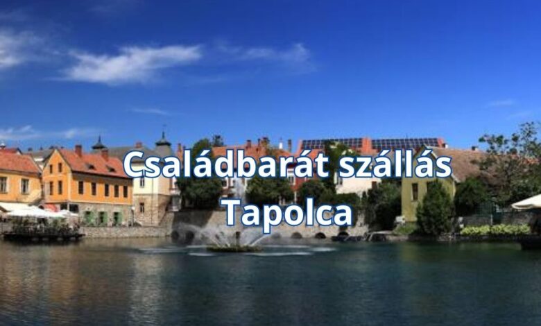 Családbarát szállás Tapolca