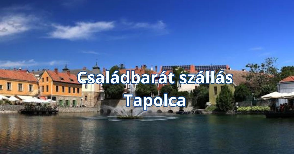 Családbarát szállás Tapolca