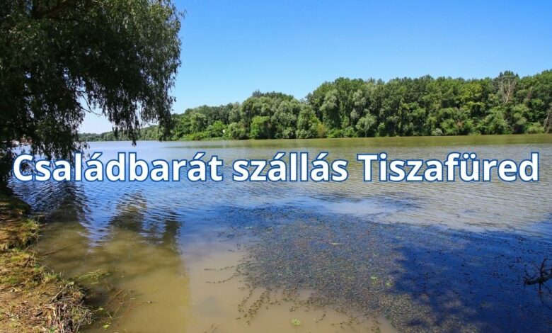 Családbarát szállás Tiszafüred