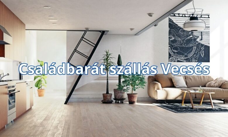 Családbarát szállás Vecsés