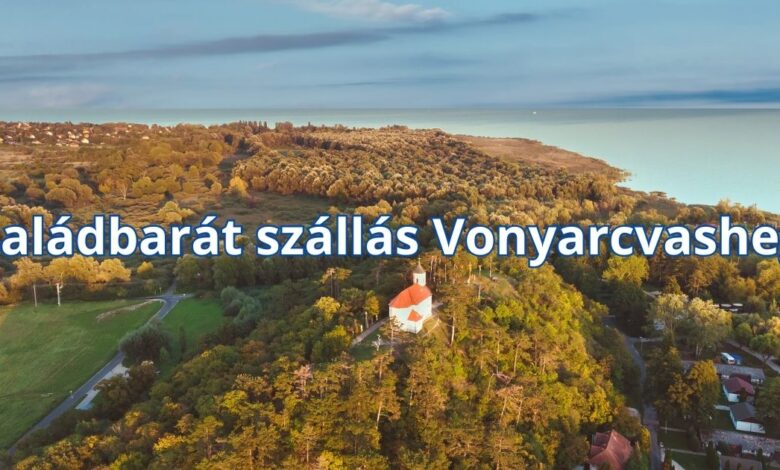 Családbarát szállás Vonyarcvashegy