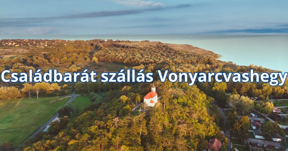 Családbarát szállás Vonyarcvashegy