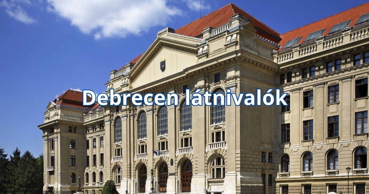 Debrecen látnivalók