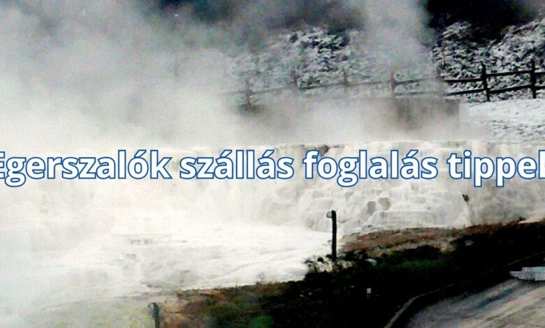 Egerszalók szállás foglalás tippek