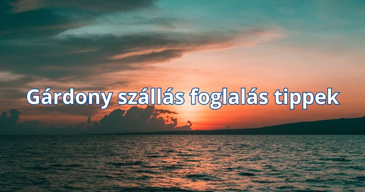 Gárdony szállás foglalás tippek