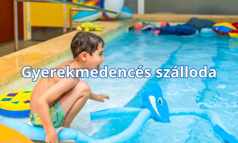 Gyerekmedencés szálloda