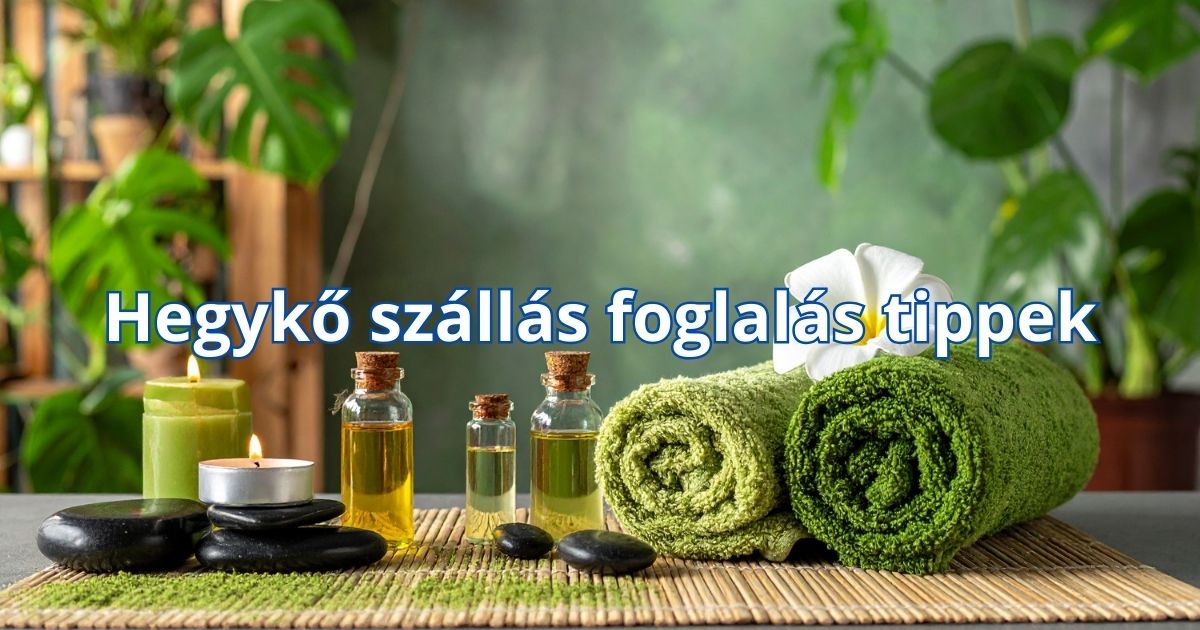 Hegykő szállás foglalás tippek