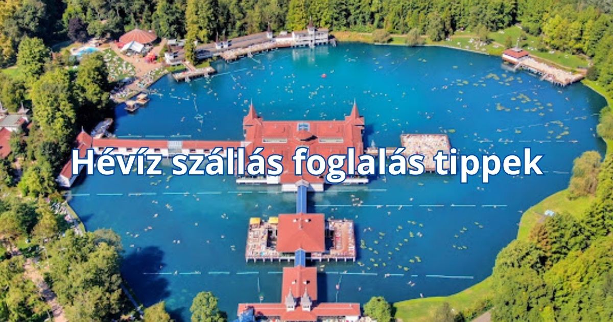 Hévíz szállás foglalás tippek