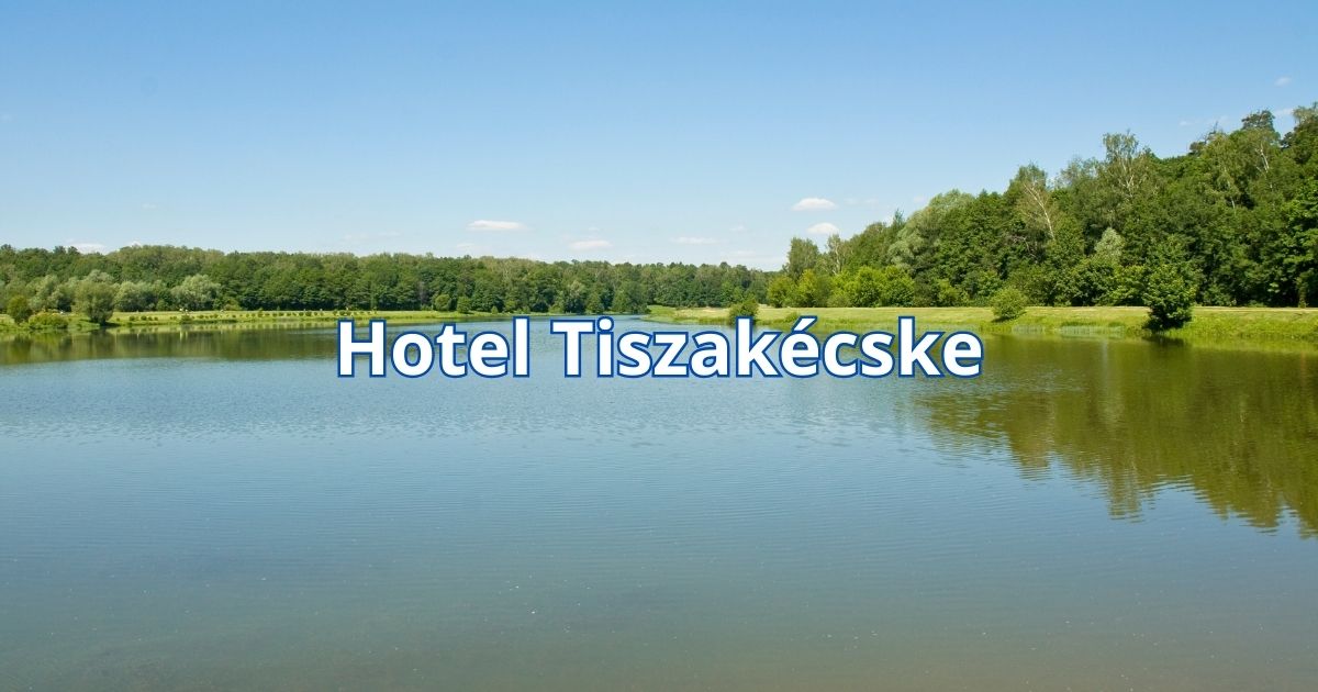 Hotel Tiszakécske