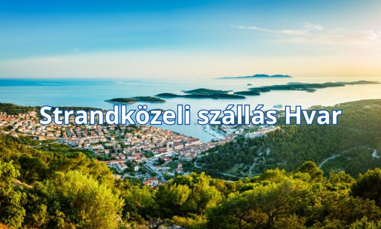 Strandközeli szállás Hvar
