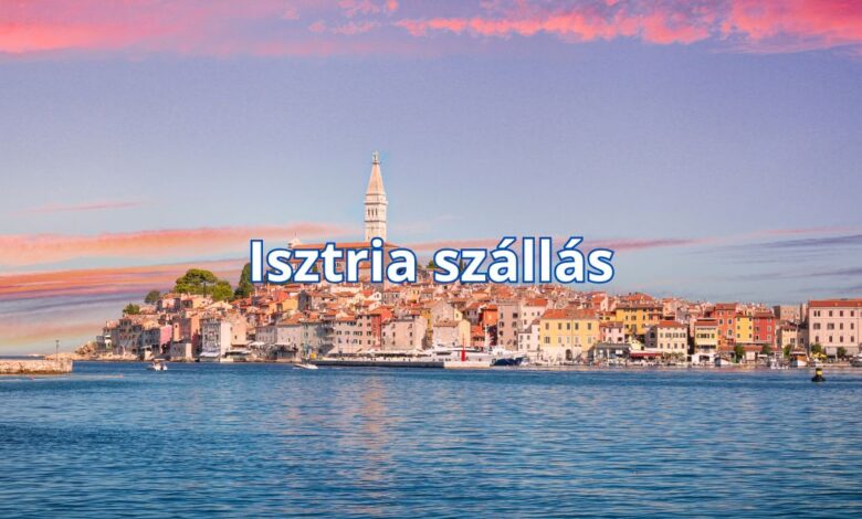 Isztria szállás
