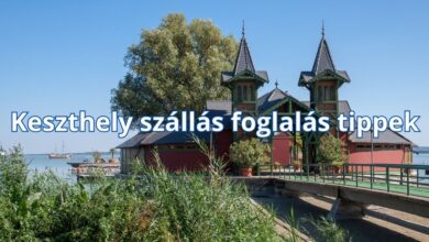 Keszthely szállás foglalás tippek