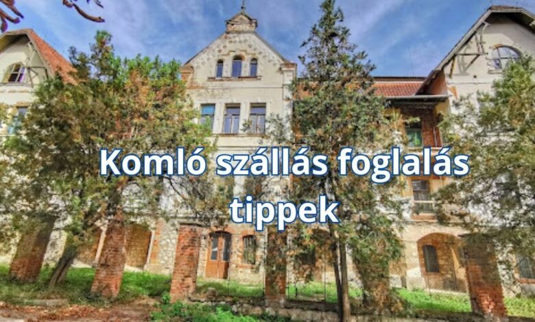 Komló szállás foglalás tippek