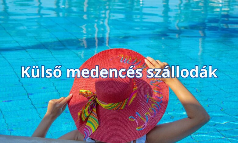 Külső medencés szállodák