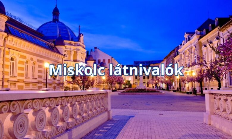 Miskolc látnivalók