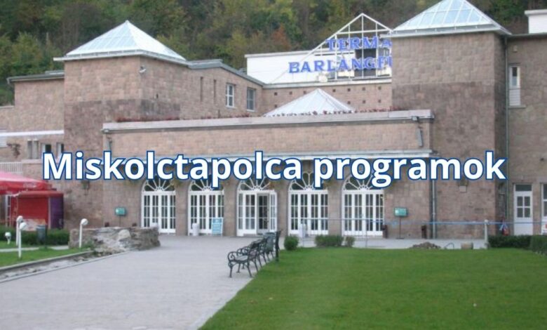 Miskolctapolca programok