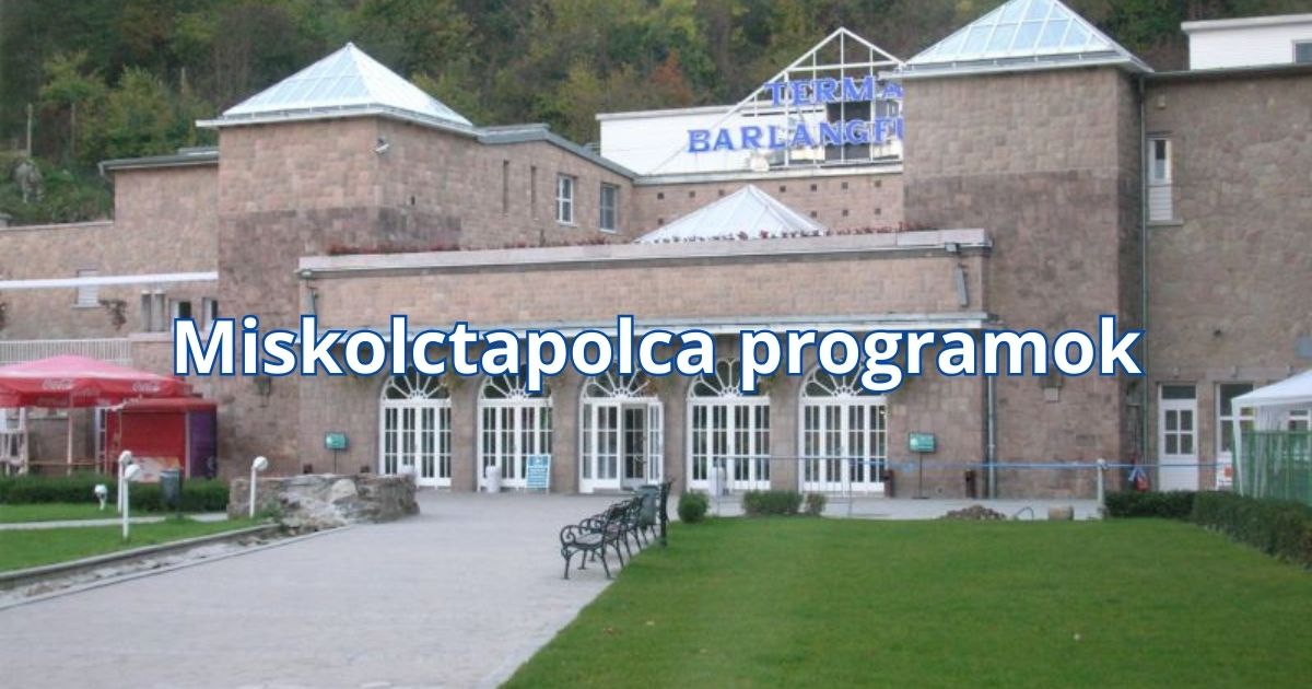 Miskolctapolca programok