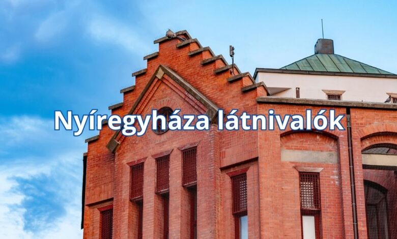 Nyíregyháza látnivalók
