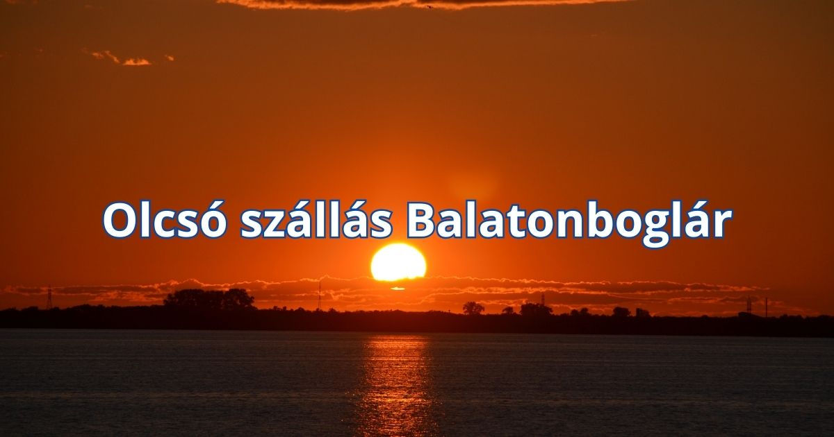 Olcsó szállás Balatonboglár