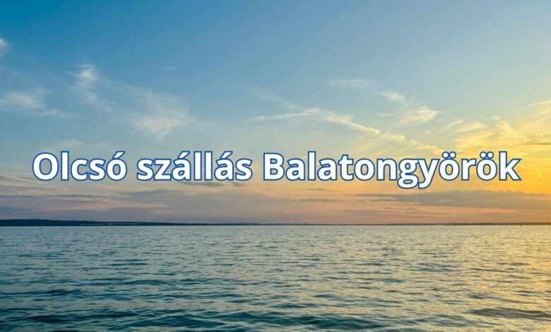 Olcsó szállás Balatongyörök